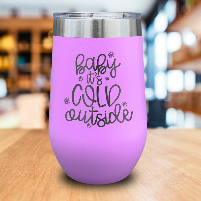 Baby It's Cold Outside Engraved Wine Tumbler