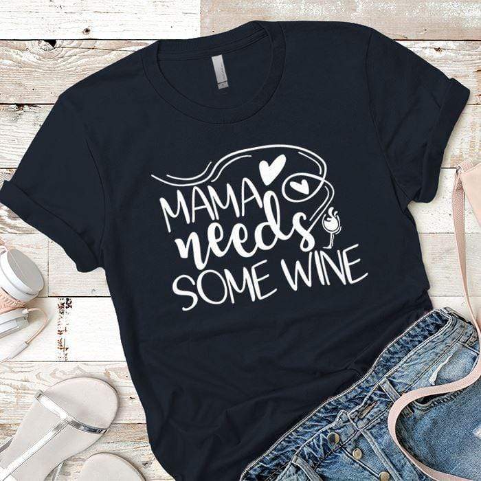 Mama Needs Some Wine 1 Premium Tees T-Shirts CustomCat Midnight Navy X-Small 