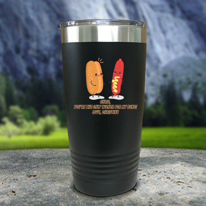 The Only Weiner For My Buns Custom Color Printed Tumblers