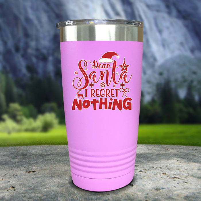 Dear Santa I Regret Nothing Color Printed Tumblers