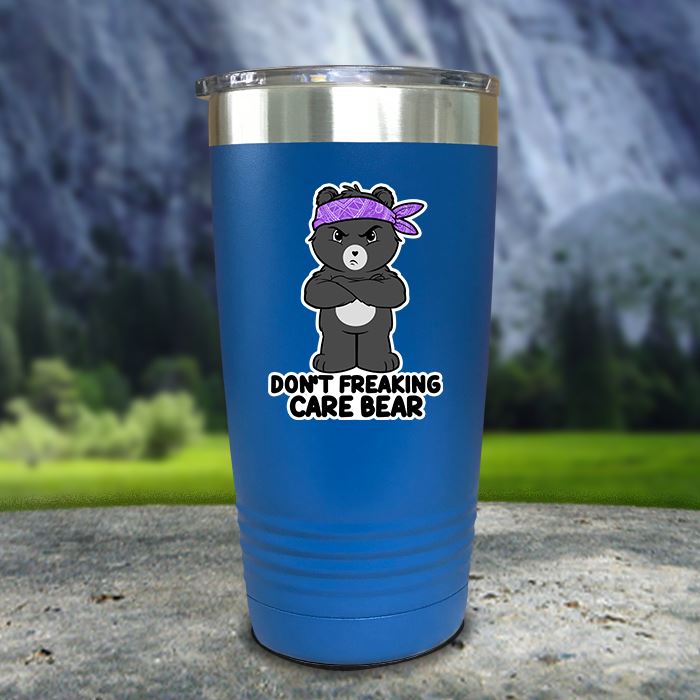 Don't Freaking Care Bear Color Printed Tumblers