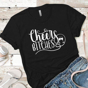 Cheers Bitches Premium Tees T-Shirts CustomCat Black X-Small 