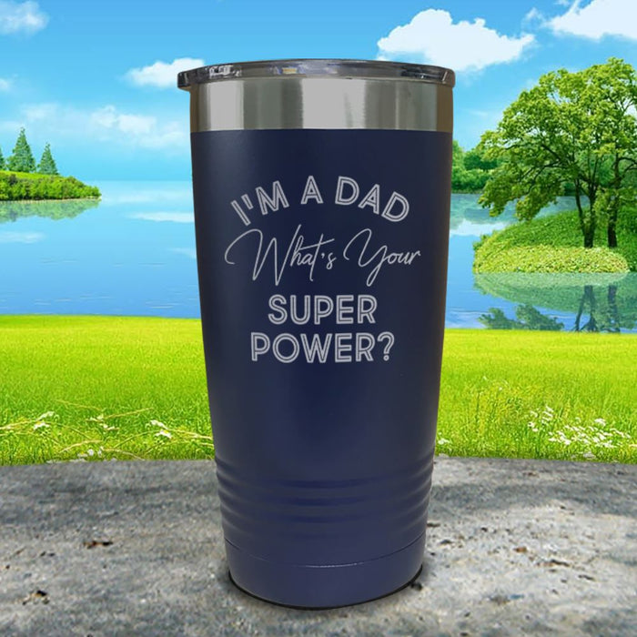 I'm A Dad What's Your Super Power Engraved Tumbler