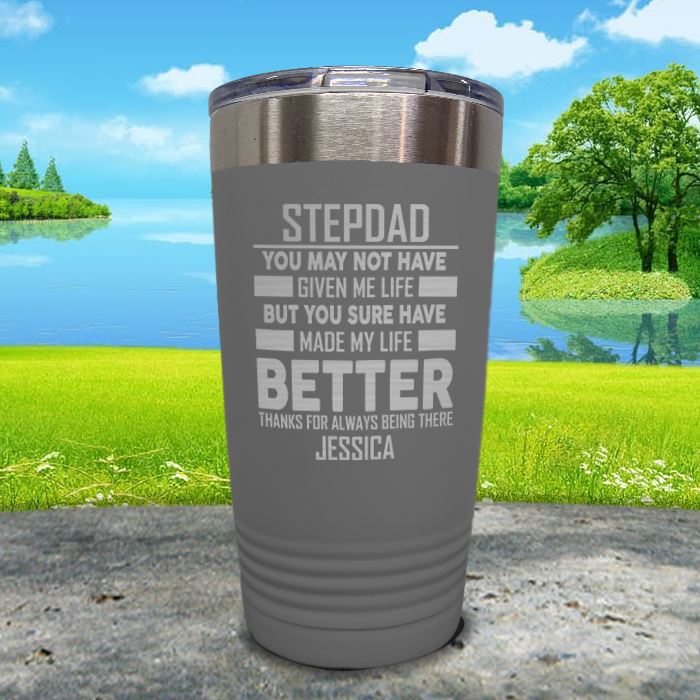 Stepdad Made My Life Better (CUSTOM) Engraved Tumblers