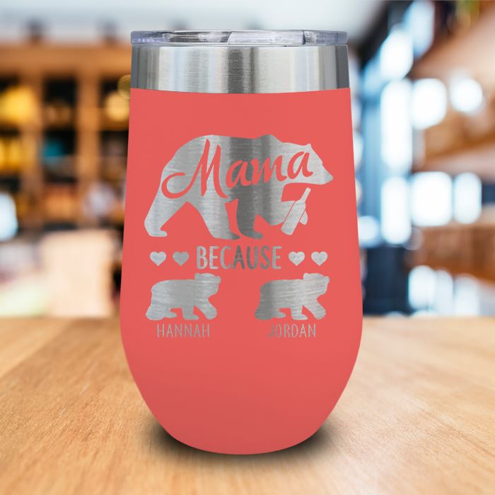 PERSONALIZED Mama Bear Because Engraved Wine Tumbler