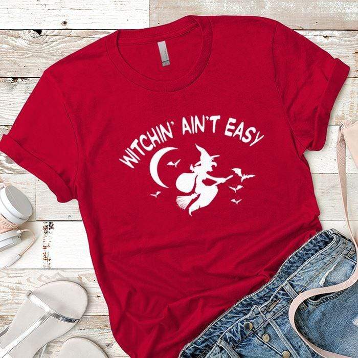 Witchin Ain't Easy Premium Tees T-Shirts CustomCat Red X-Small 