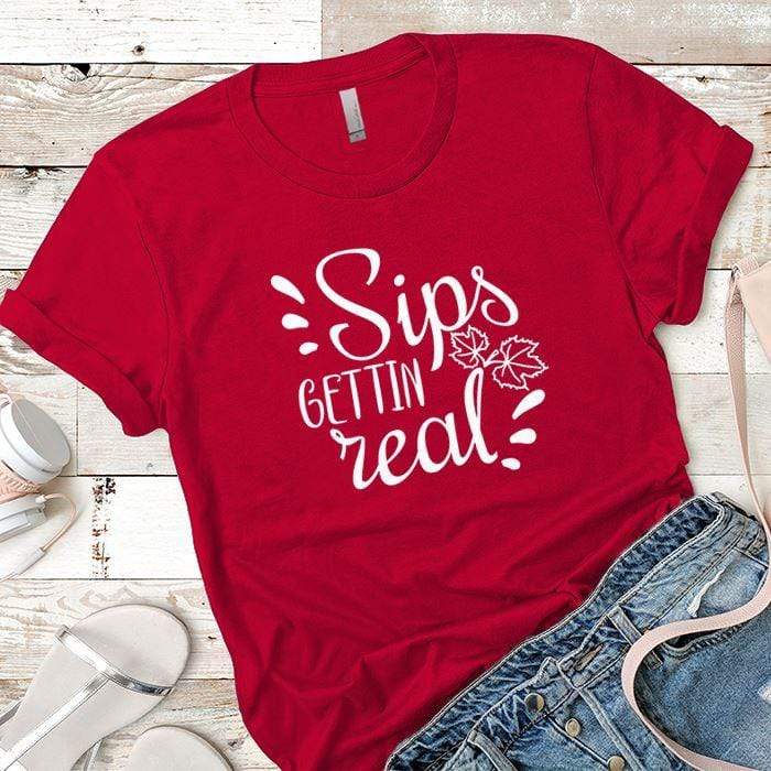 Sips Gettin Real Premium Tees T-Shirts CustomCat Red X-Small 