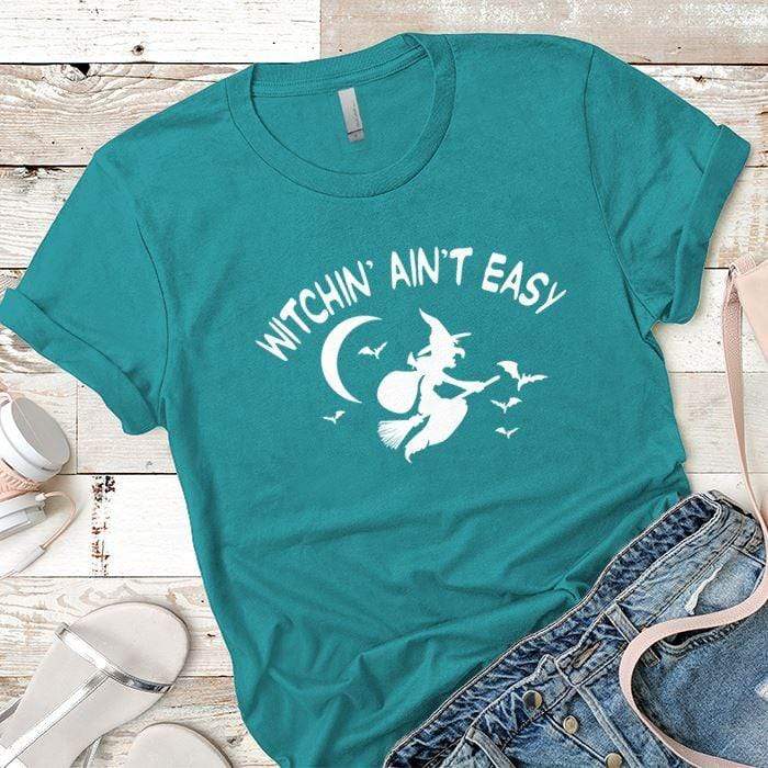 Witchin Ain't Easy Premium Tees T-Shirts CustomCat Tahiti Blue X-Small 