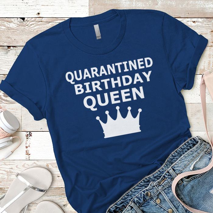 Quarantined Birthday Queen Premium Tees