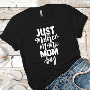 Just Another Manic Mom Day Premium Tees T-Shirts CustomCat Black X-Small 