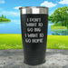 I Don't Want To Go Big I Want To Go Home Engraved Tumbler Tumbler ZLAZER 20oz Tumbler Black 