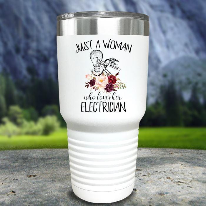 Just A Woman Who Loves Her Electrician Color Printed Tumblers Tumbler Nocturnal Coatings 30oz Tumbler White 