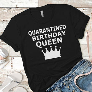 Quarantined Birthday Queen Premium Tees
