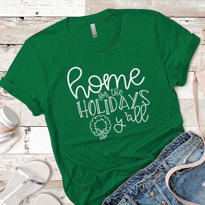 Home For The Holidays Premium Tees T-Shirts CustomCat Kelly Green X-Small 