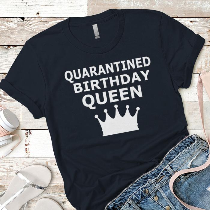 Quarantined Birthday Queen Premium Tees