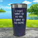 I Don't Want To Go Big I Want To Go Home Engraved Tumbler Tumbler ZLAZER 20oz Tumbler Navy 