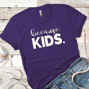Because Kids Premium Tees T-Shirts CustomCat Purple Rush/ X-Small 