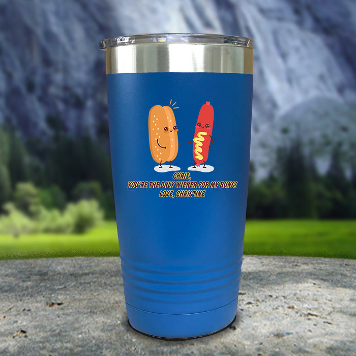 The Only Weiner For My Buns Custom Color Printed Tumblers