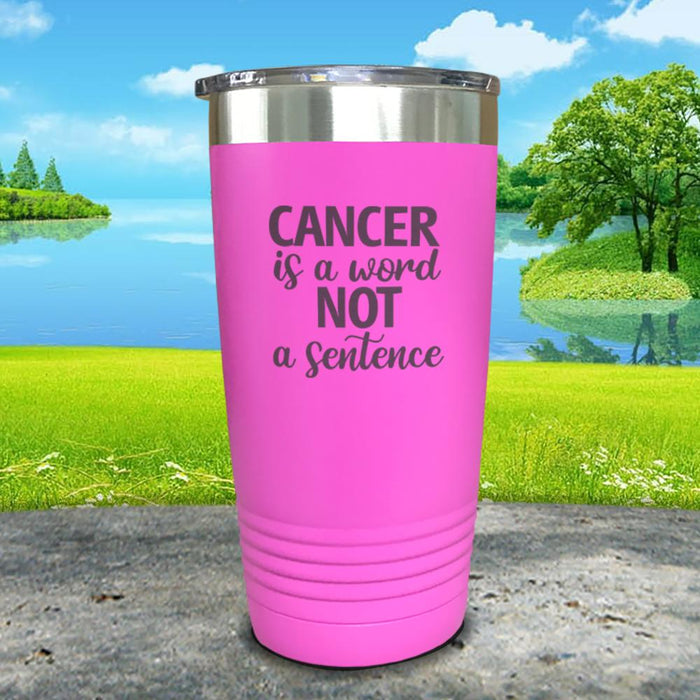 Cancer Is A Word Not A Sentence Engraved Tumbler