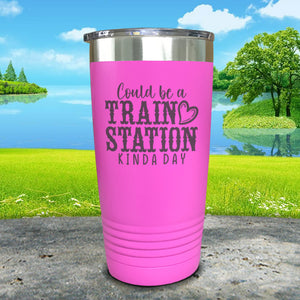 Could Be A Train Station Kinda Day Engraved Tumbler