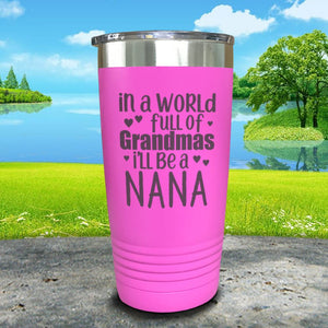 Personalized In The World Full Of Grandmas Engraved Tumbler