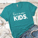 Because Kids Premium Tees T-Shirts CustomCat Tahiti Blue X-Small 