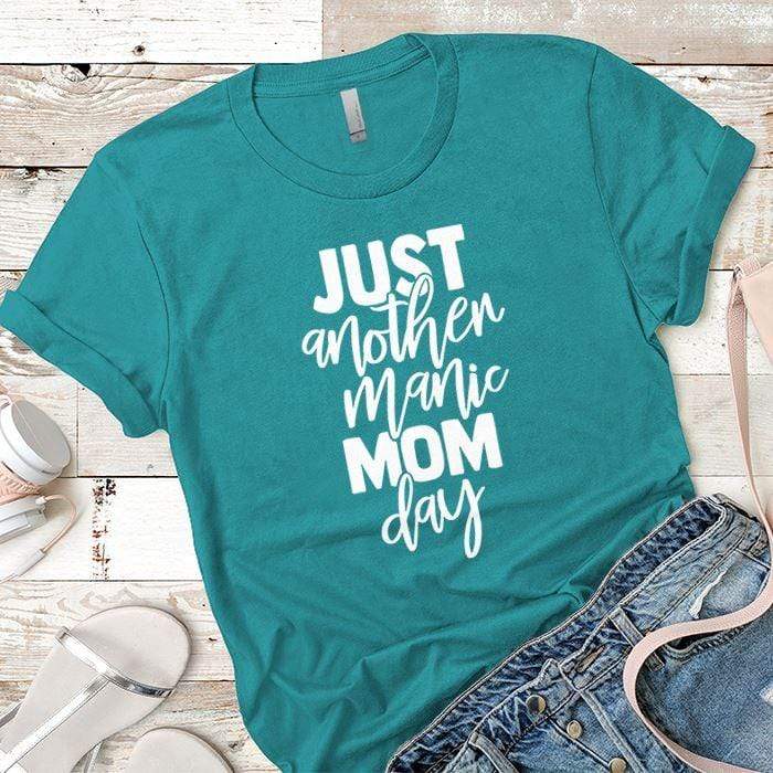 Just Another Manic Mom Day Premium Tees T-Shirts CustomCat Tahiti Blue X-Small 