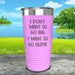 I Don't Want To Go Big I Want To Go Home Engraved Tumbler Tumbler ZLAZER 20oz Tumbler Lavender 