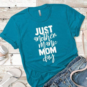 Just Another Manic Mom Day Premium Tees T-Shirts CustomCat Turquoise X-Small 