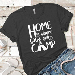 Home Is Where You Setup Camp Premium Tees T-Shirts CustomCat Heavy Metal X-Small 