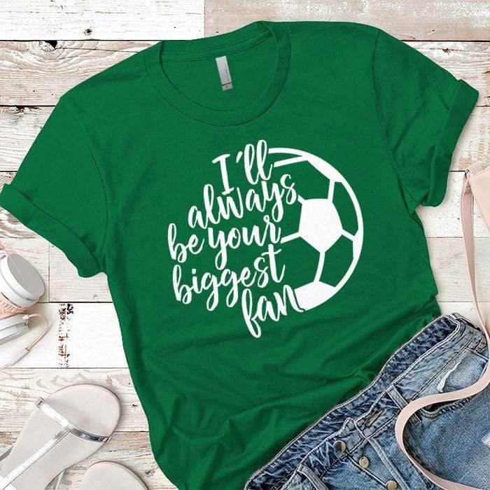 Soccer Biggest Fan Premium Tees T-Shirts CustomCat Kelly Green X-Small 