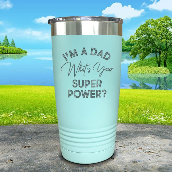 I'm A Dad What's Your Super Power Engraved Tumbler