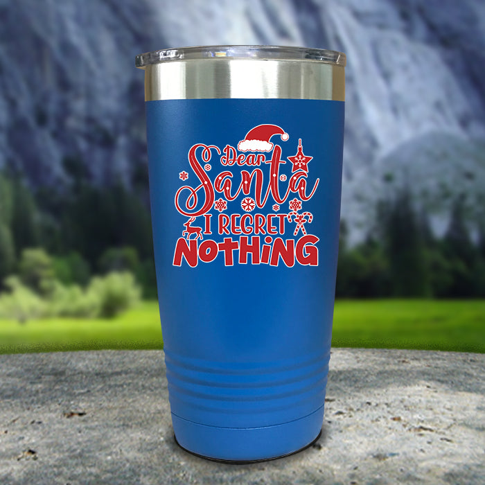 Dear Santa I Regret Nothing Color Printed Tumblers