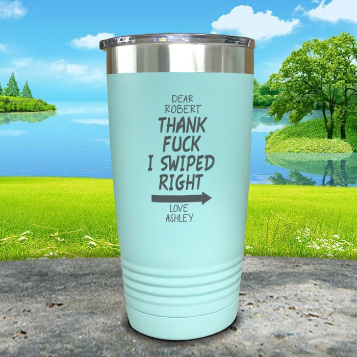 Thank Fuck I Swiped Right Personalized Engraved Tumbler