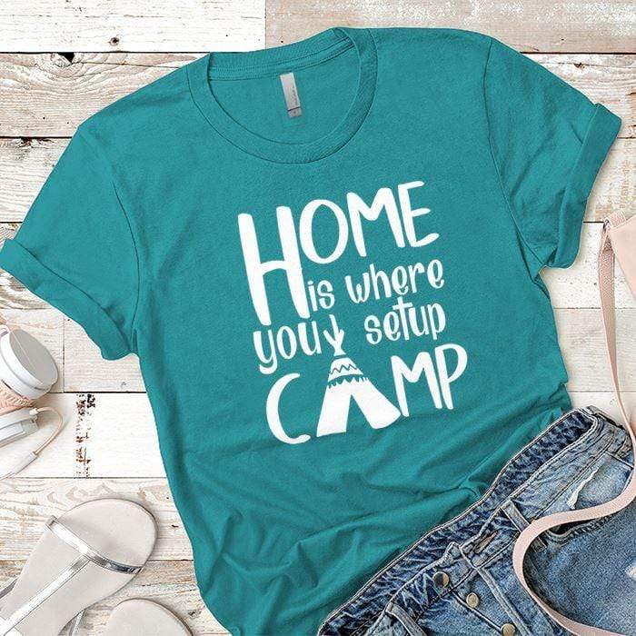 Home Is Where You Setup Camp Premium Tees T-Shirts CustomCat Tahiti Blue X-Small 