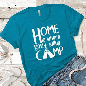 Home Is Where You Setup Camp Premium Tees T-Shirts CustomCat Turquoise X-Small 