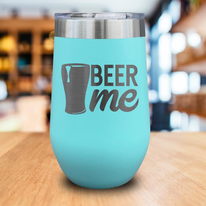 Beer Me Engraved Wine Tumbler