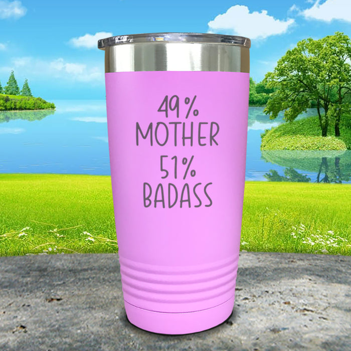 49% Mother 51% Badass Engraved Tumbler