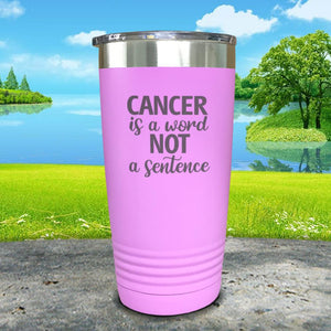 Cancer Is A Word Not A Sentence Engraved Tumbler