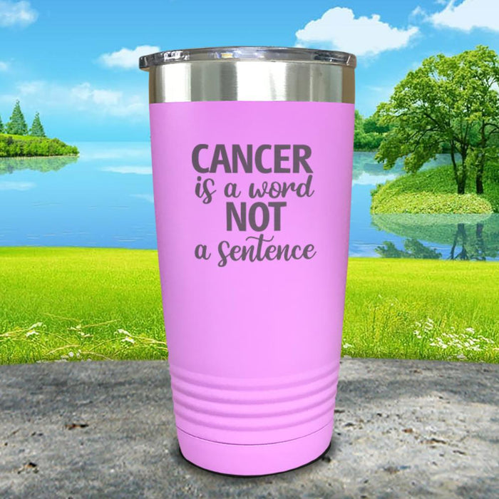 Cancer Is A Word Not A Sentence Engraved Tumbler