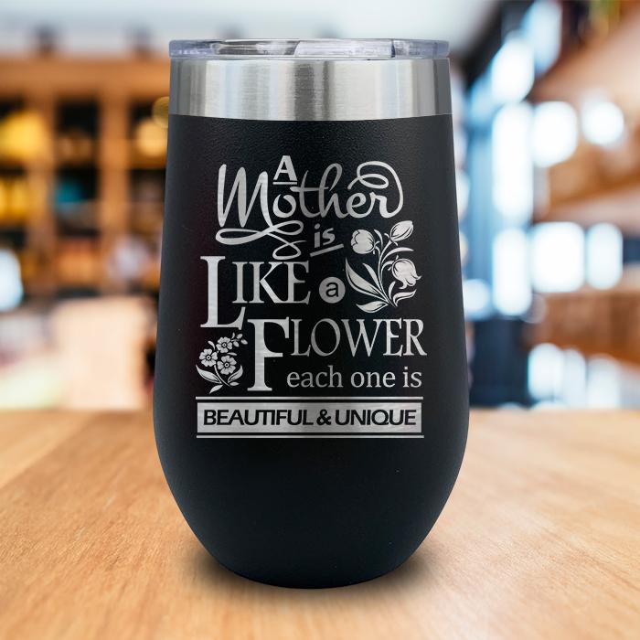 A Mother Is Like A Flower Engraved Wine Tumbler