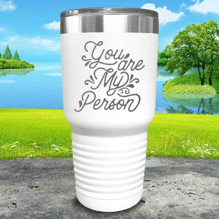 You Are My Person Engraved Tumbler Tumbler ZLAZER 30oz Tumbler White 