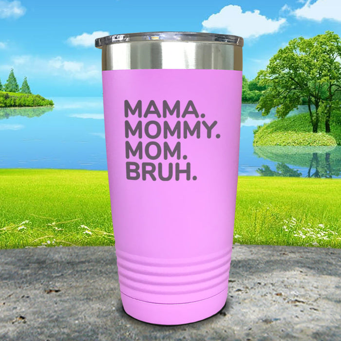 Mama Mommy Mom Bruh Engraved Tumblers