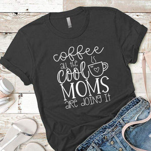 Coffee Cool Moms Premium Tees T-Shirts CustomCat Heavy Metal X-Small 