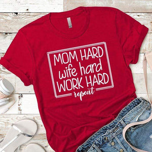 Mom Wife Work Hard Premium Tees T-Shirts CustomCat Red X-Small 