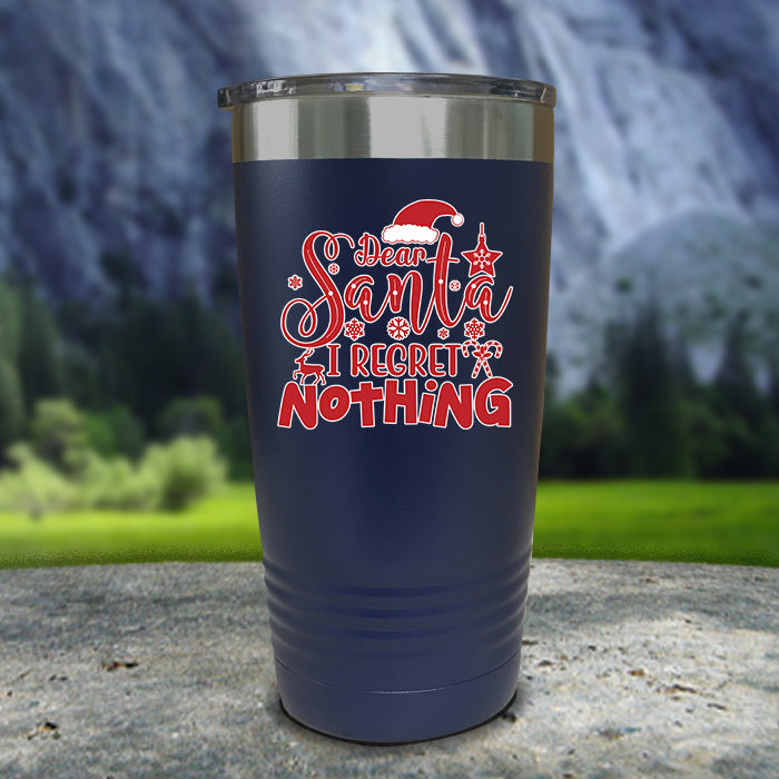 Dear Santa I Regret Nothing Color Printed Tumblers