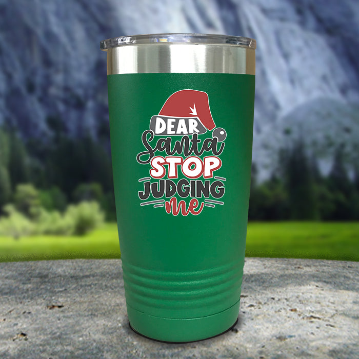 Dear Santa Stop Judging Me Color Printed Tumblers