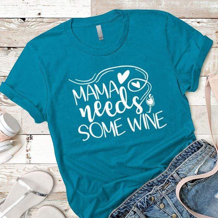 Mama Needs Some Wine 1 Premium Tees T-Shirts CustomCat Turquoise X-Small 