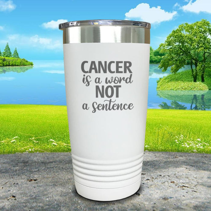 Cancer Is A Word Not A Sentence Engraved Tumbler