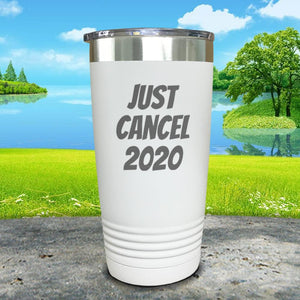 Just Cancel 2020 Engraved Tumbler